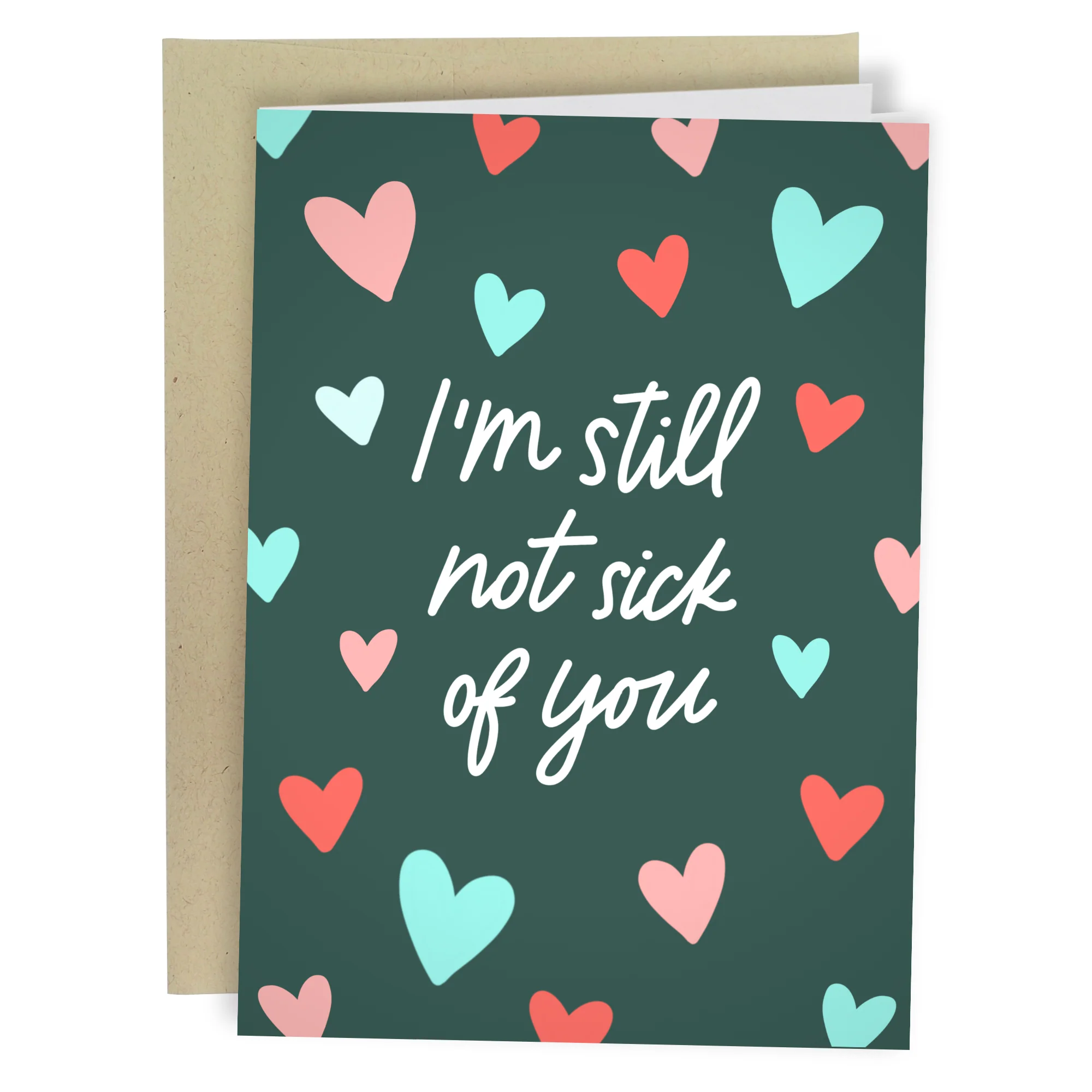 STILL NOT SICK OF YOU